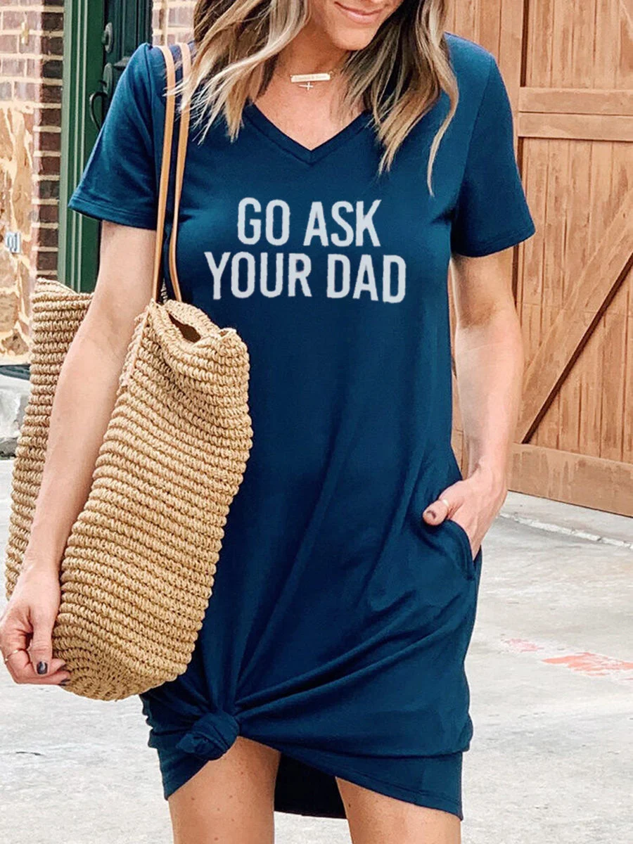 Mother's Day Go Ask Your Dad  T-Shirt Dress