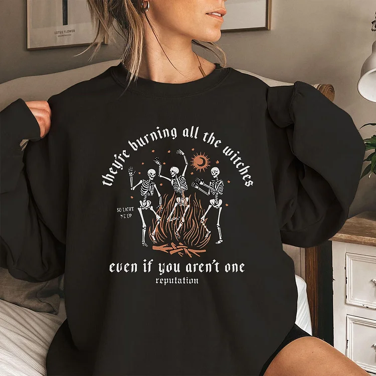 They're Burning All The Witches Even If You Aren't One Reputation Sweater, Dancing Skeletons Sweatshirt, Hoodie, T-Shirt