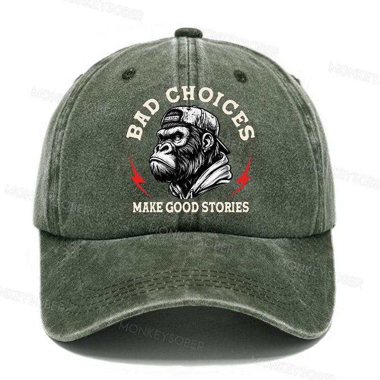 Bad Choices Make Good Stories Washed Baseball Caps