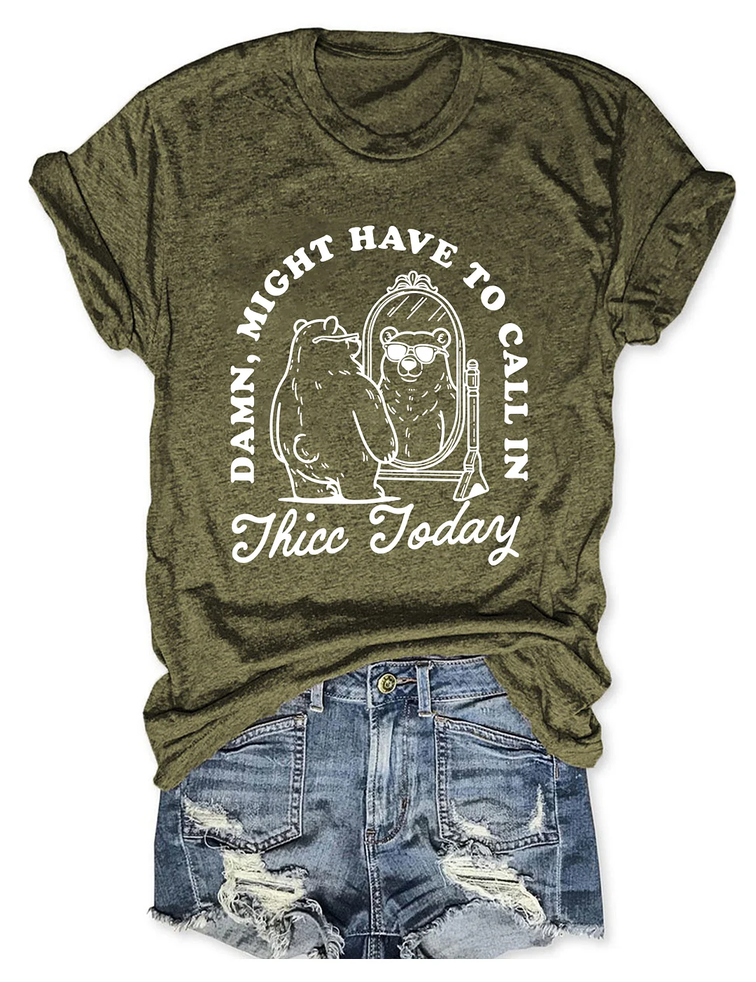 Might Have To Call In Thicc Today T-shirt