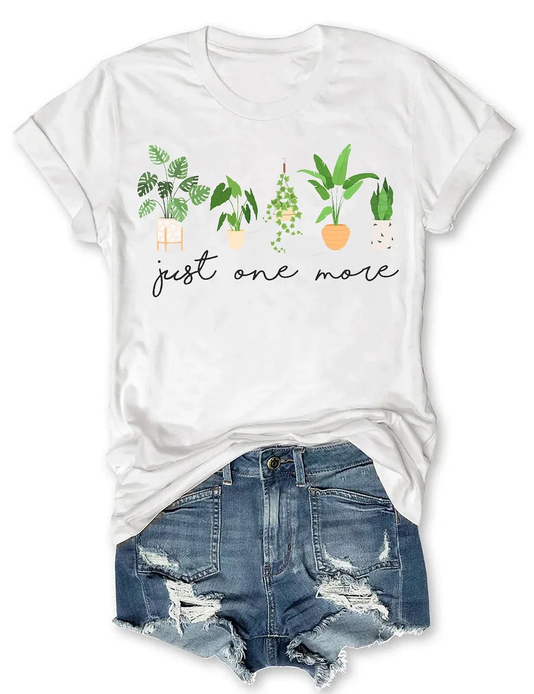 Just One More Plant T-shirt