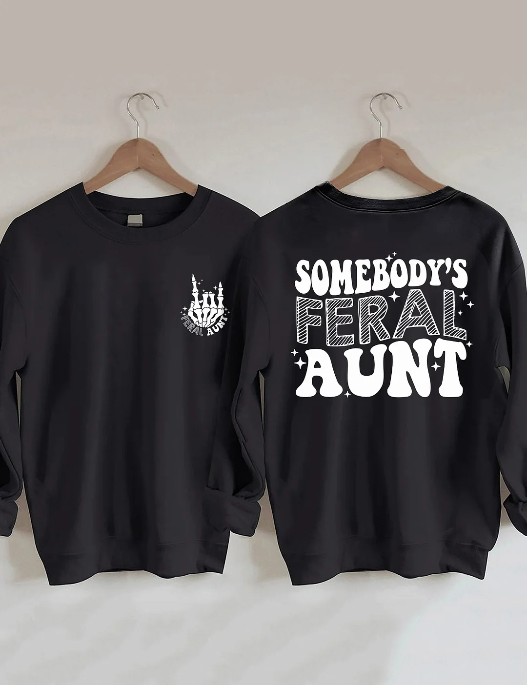 Somebody's Feral Aunt Sweatshirt