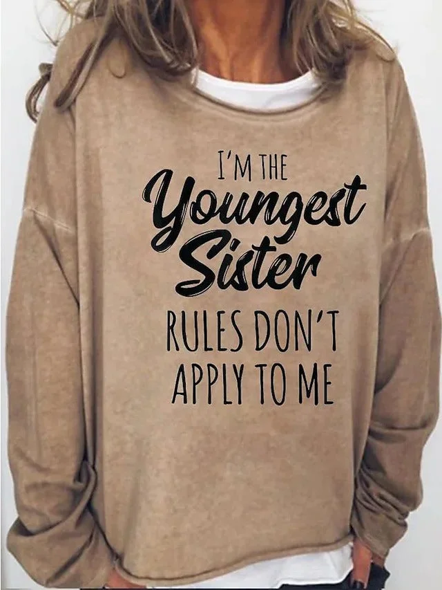 Women's I'm The Youngest But Rules Don't Apply to Me Funny Print Casual T-Shirt