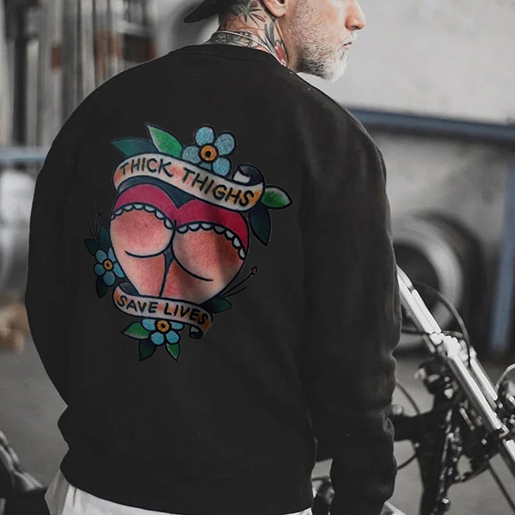 THICK THIGHS SAVE LIVES PRINTED MEN'S Sweatshirt