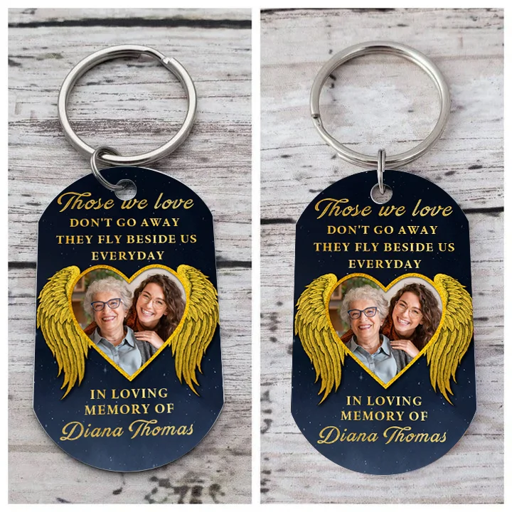 Personalized Photo & Text Keychain Memorial Gift "Those We Love, Don't Go Away, They Fly Beside Us Everyday"