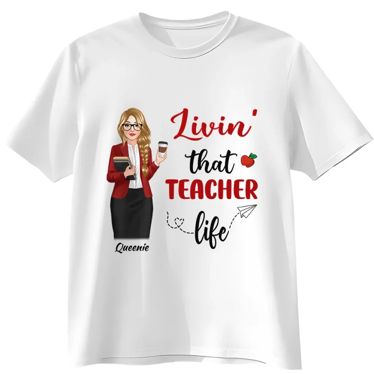 Personalized T-Shirt- Livin‘ That Teacher Life Pretty Teache