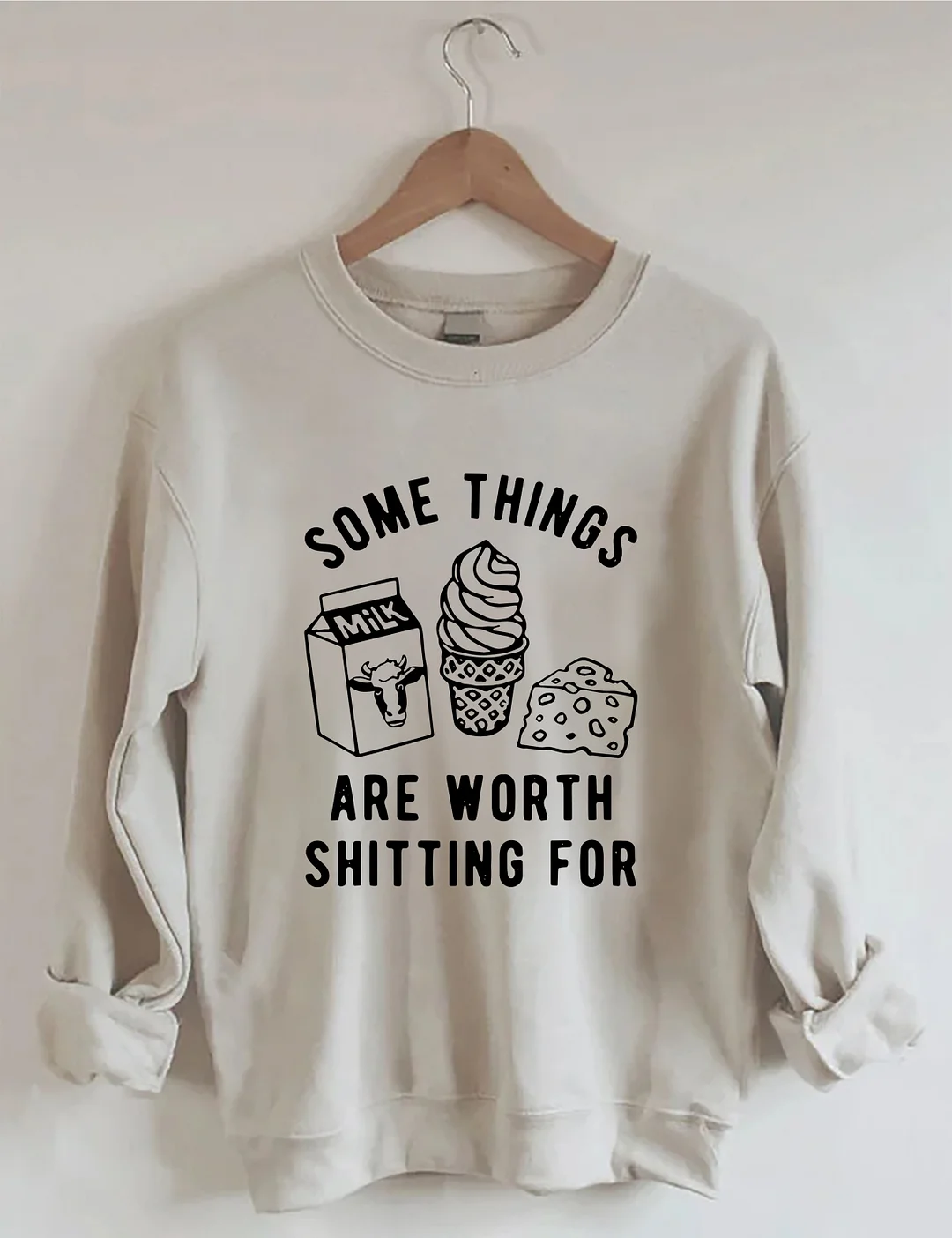 Some Things Are Worth Shitting For Sweatshirt 