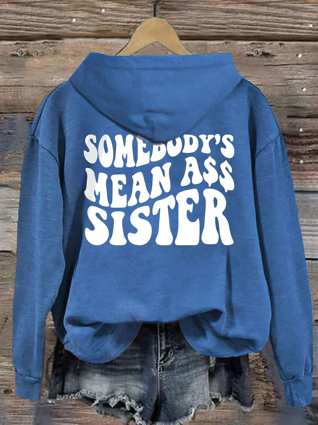 Somebody's Mean Ass Sister Hoodie