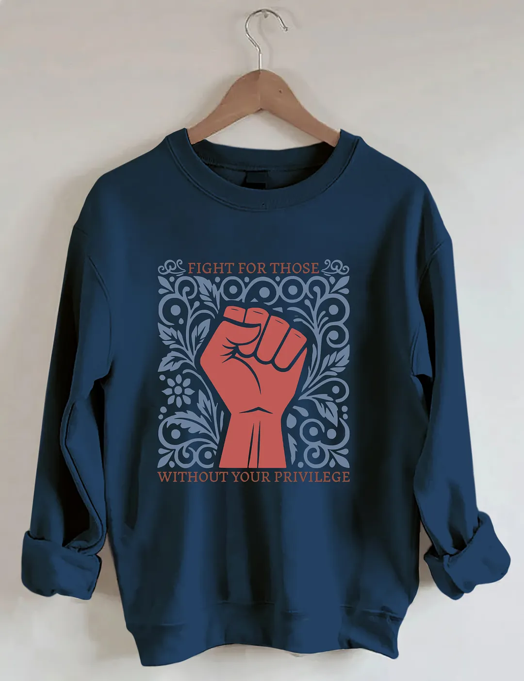 Fight For Those Without Your Privilege Sweatshirt