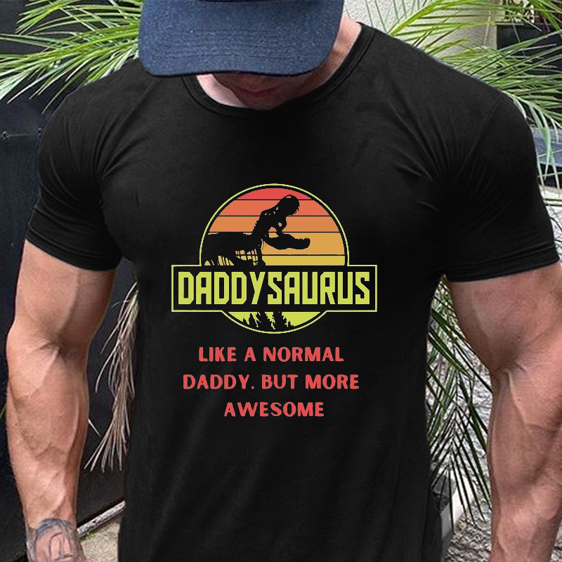 LIKE A NORMAL DADDY, BUT MORE AWESOME T-Shirt ctolen