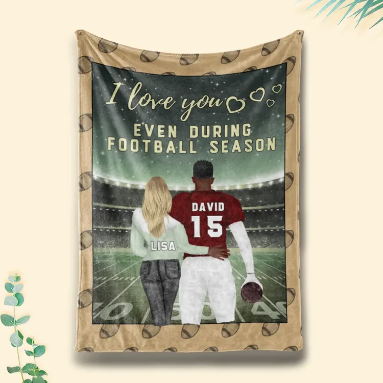 Personalized American Football Couple Blanket - Love You Even During Football Season