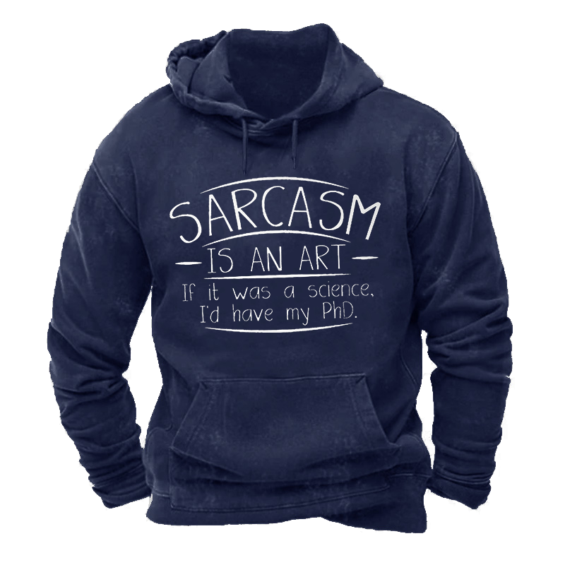 Warm Lined Sarcasm Is An Art If It Was A Science I'd Have My PhD Hoodie ctolen