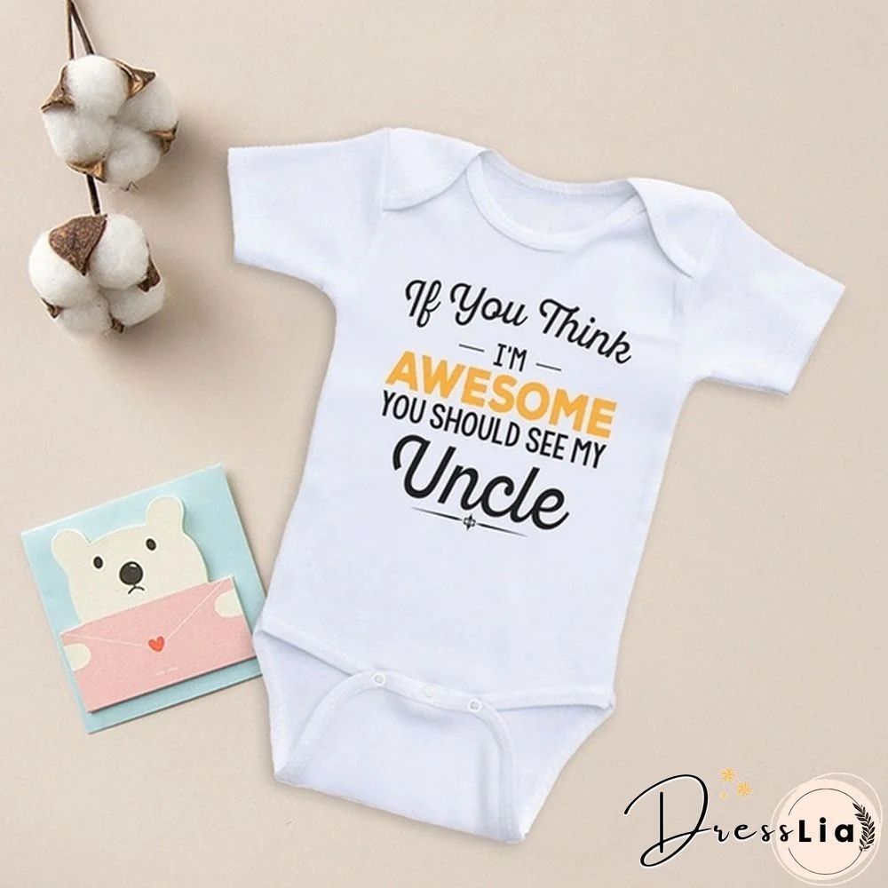Cotton Baby Boy Girl Romper Short Sleeve Jumpsuit "Think I'M Awesome You Should My Uncle" Funny Infant Clothes Gifts For Nephew Niece From Uncle 0-24M