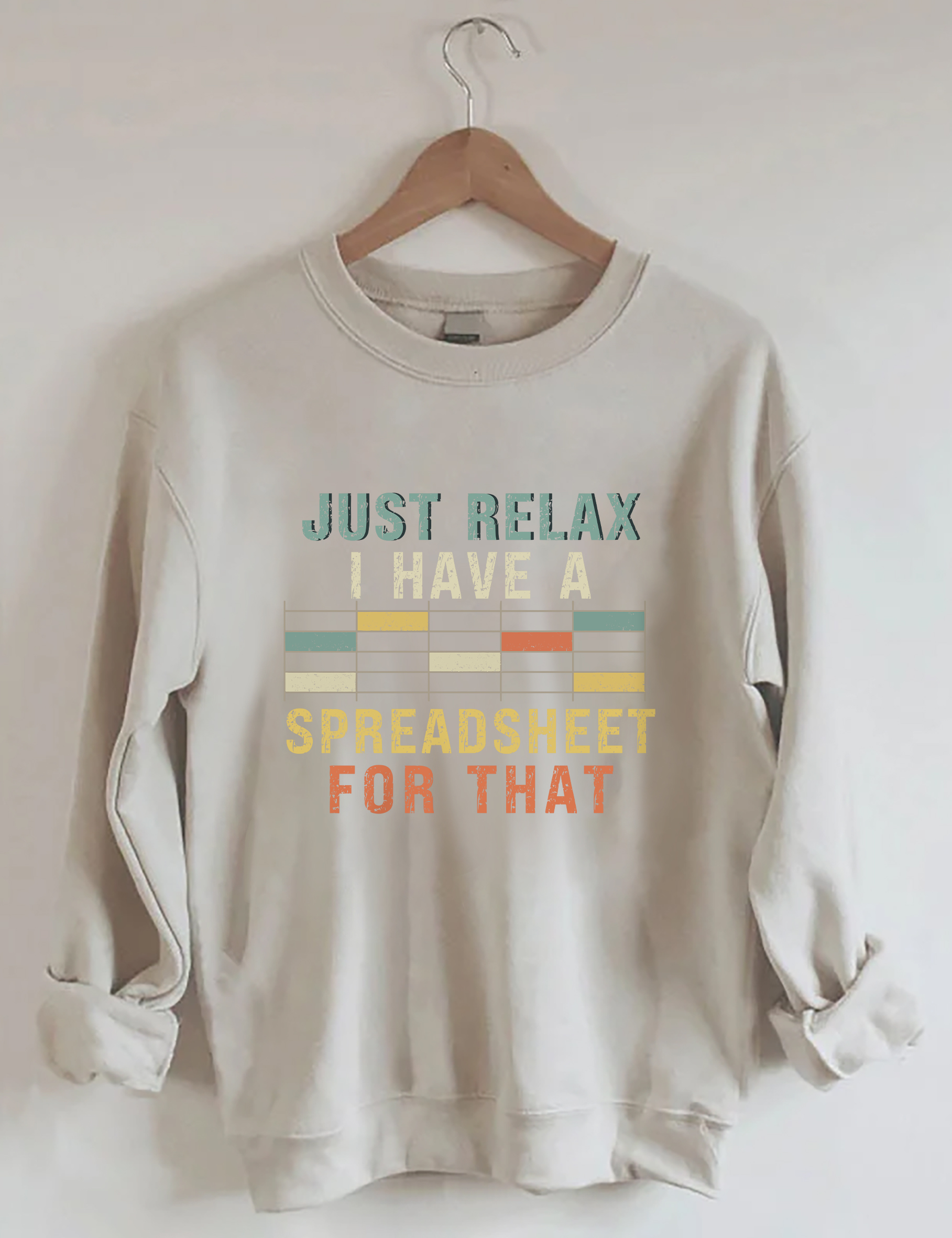 Relax I Have A Spreadsheet For That Sweatshirt