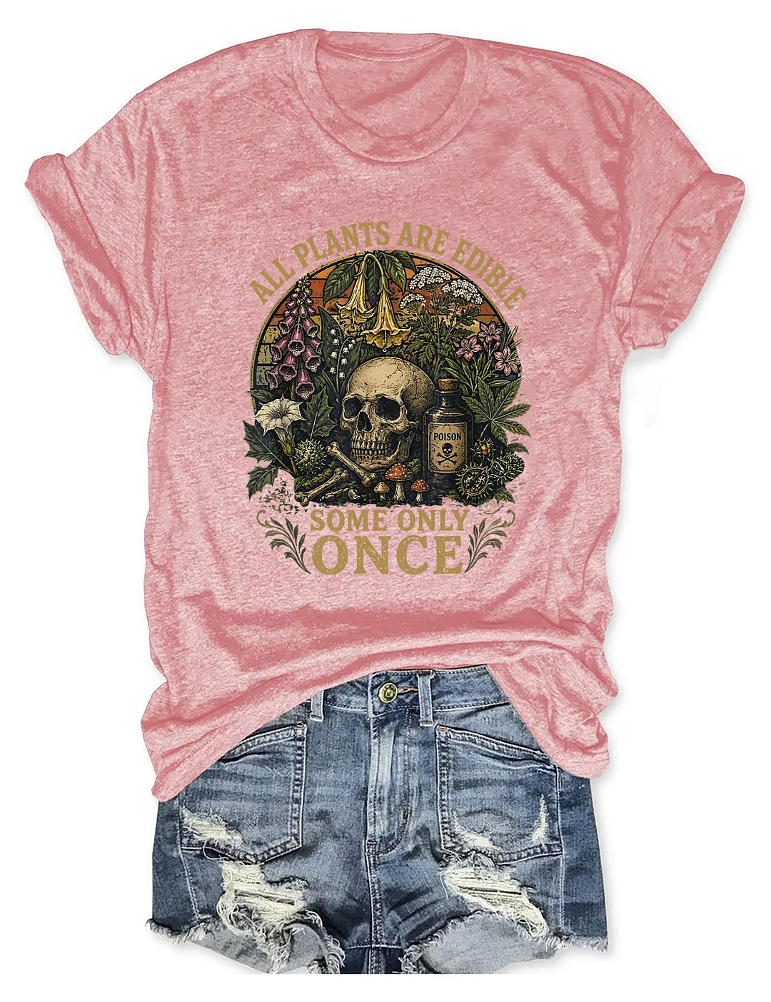 Funny All Plants Are Edible Some Only Once T-shirt