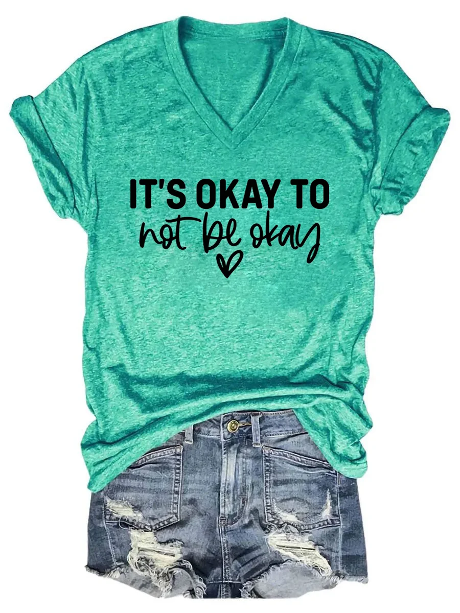 It's Okay To Not Be Okay V-neck T-shirt