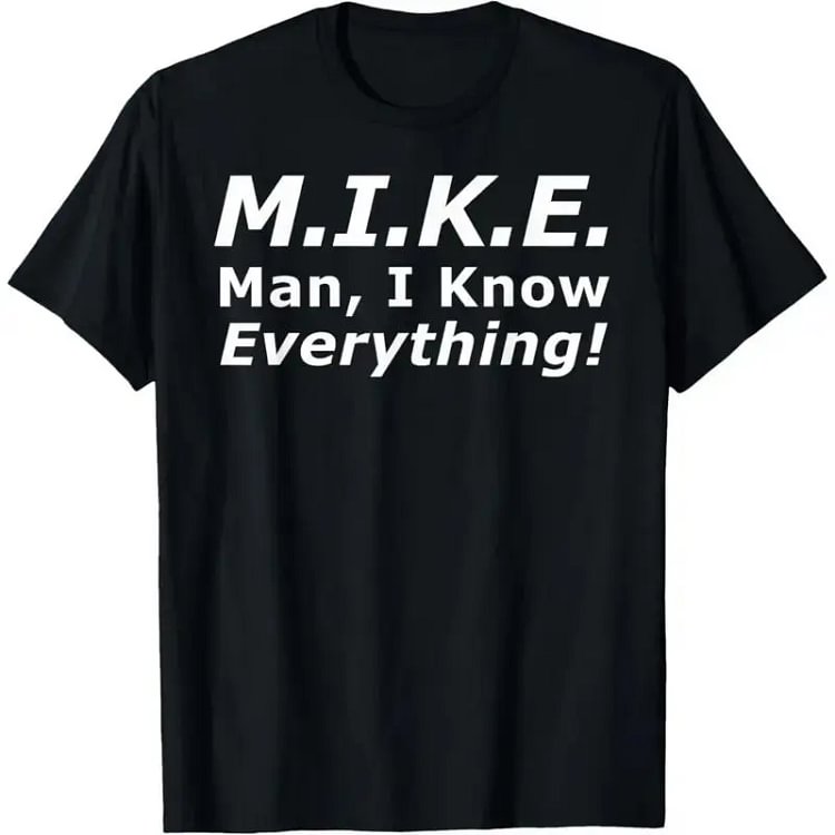 M.I.K.E. Funny Quote T-Shirt | Hoodie & Sweatshirt | Multiple Colors
