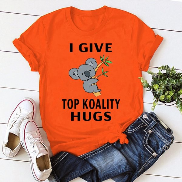Funny Koala I Give Top Koality Hugs Print T-shrits For Women Summer Short Sleeve Round Neck Cute Loose T-shirt Creative Personalized Tops - Life is Beautiful for You - SheChoic