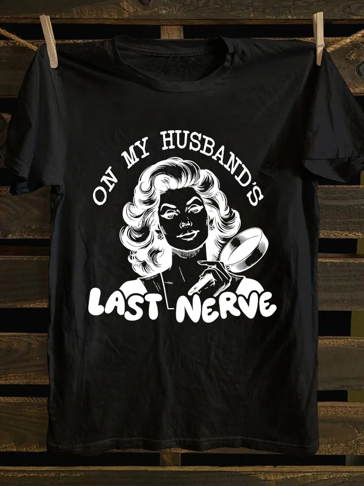 On My Husband's Last Nerve T-shirt