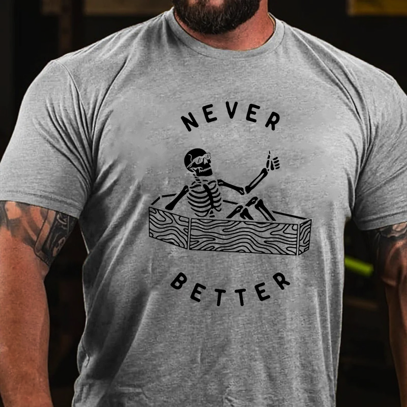 Never Better T-Shirt ctolen