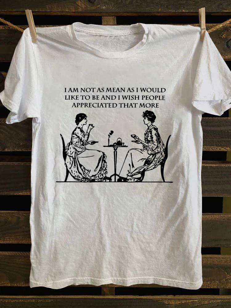 I Am Not As Mean T-shirt