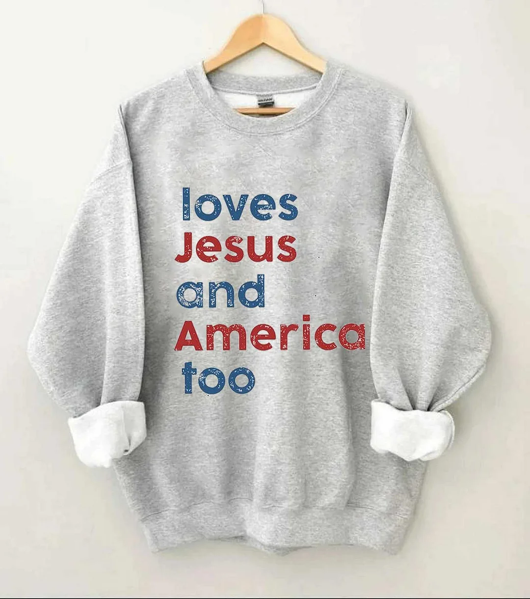 Loves Jesus And America Too Sweatshirt