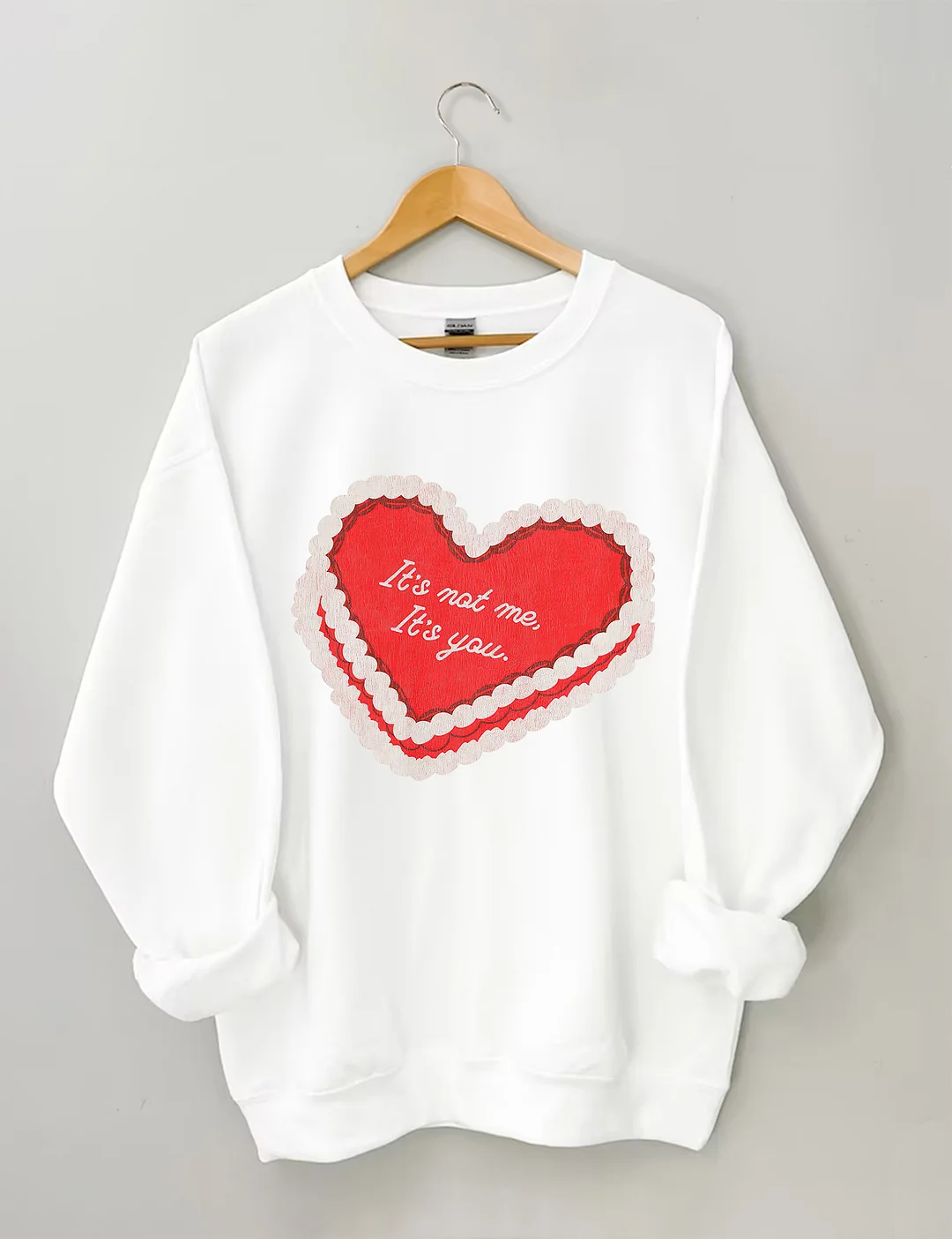 It's Not Me Its You Sweatshirt