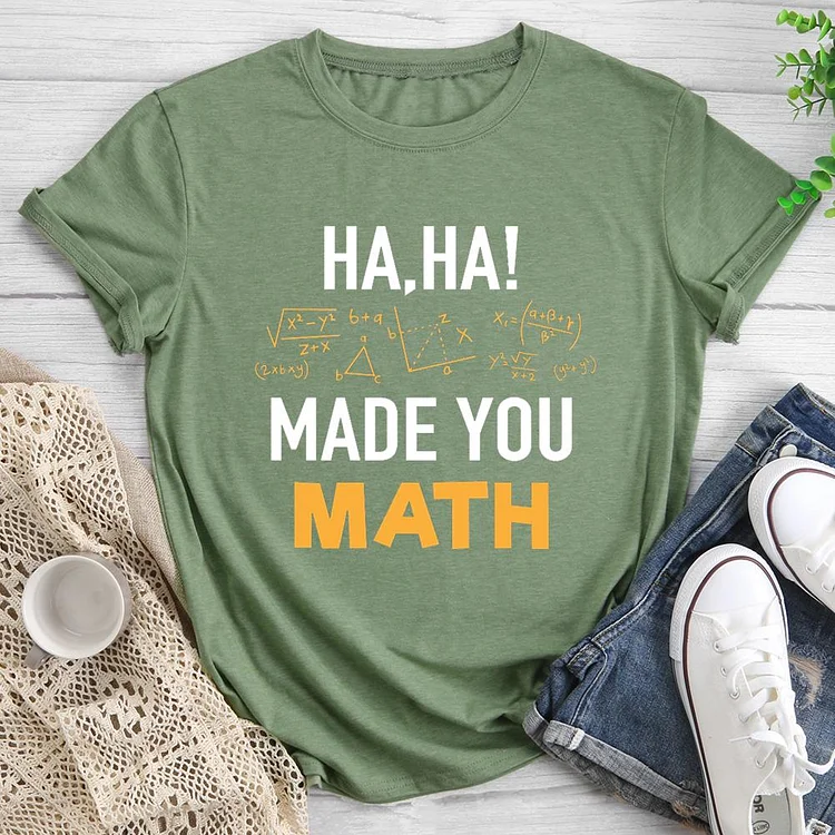 Made You Math  Round Neck T-shirt