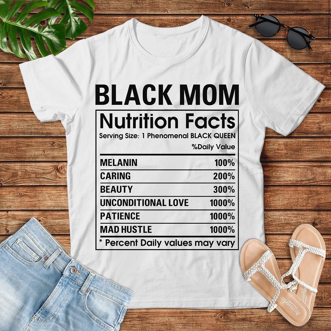 Black Mom Nutrition Facts T-Shirt