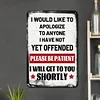 I would like to apologize to anyone - Vintage Metal Signs- (8*12Inch) - Warning