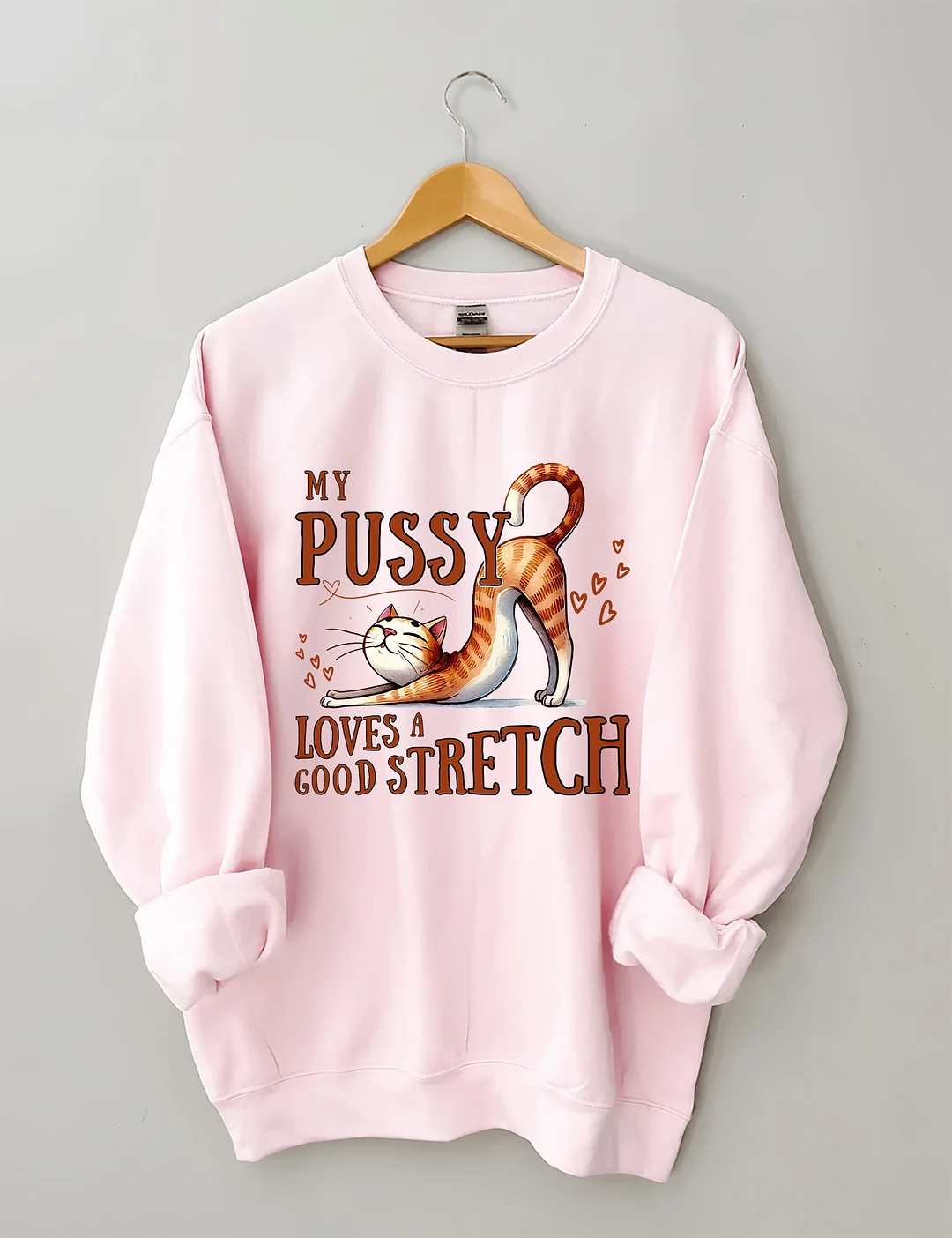 My Pussy Loves a Good Stretch Sweatshirt