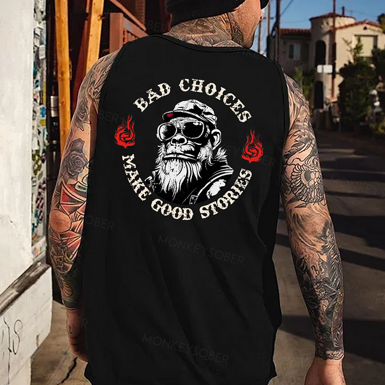 Bad Choices Make Good Stories Tank Top