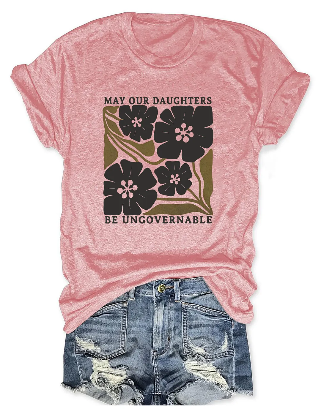 May Our Daughters Be Ungovernable T-shirt