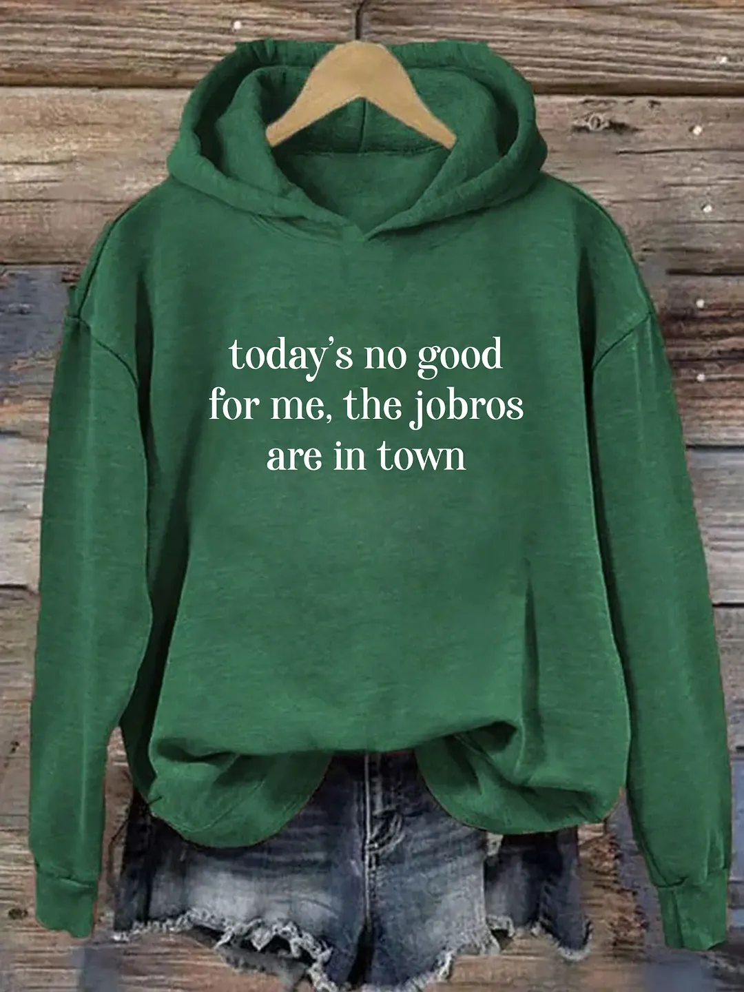 Today's No Good For Me The Jobros Are In Town Hoodie