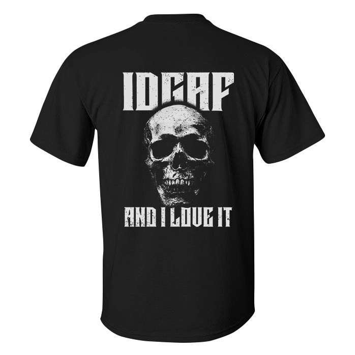 IDGAF And I Love It T-shirts - Livereid