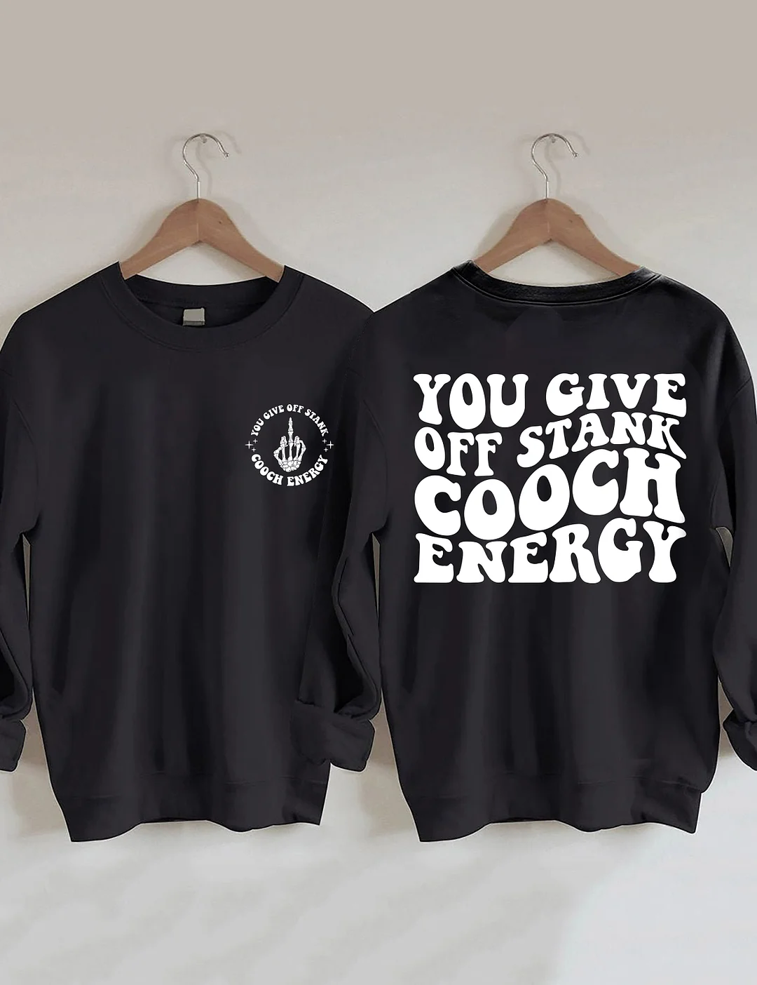 You Give Off Stank Cooch Energy Sweatshirt