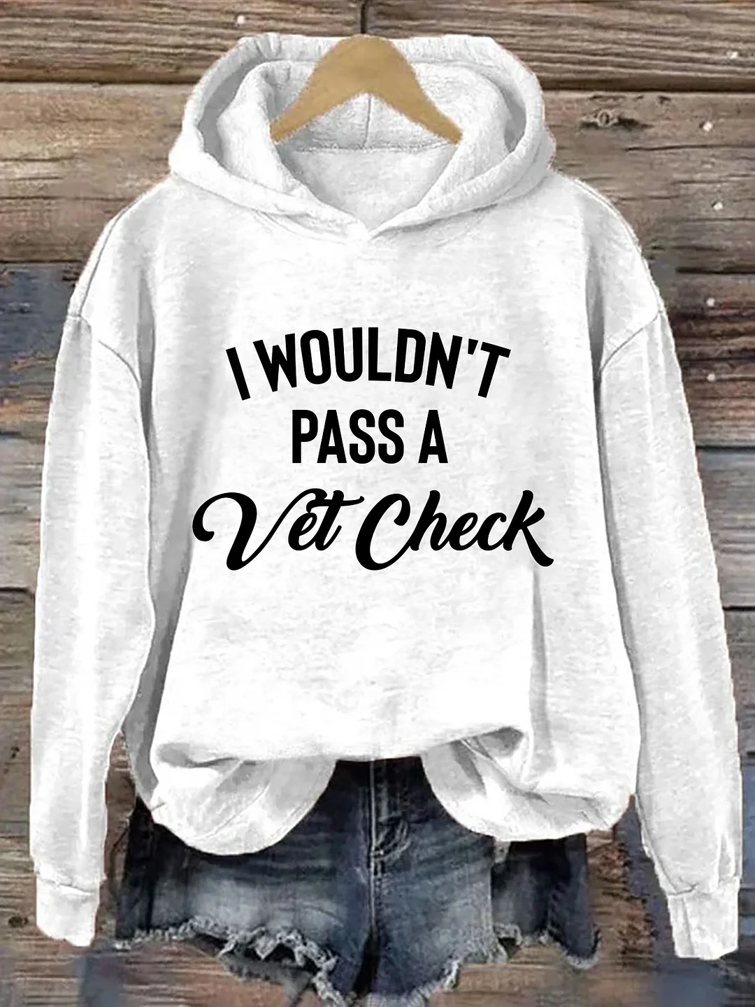 I Wouldn't Pass A Vet Check Hoodie