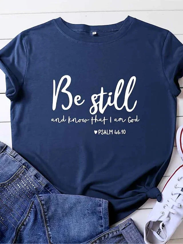 Women's Be Still And Know That I am God Print Casual Short Sleeve Tee