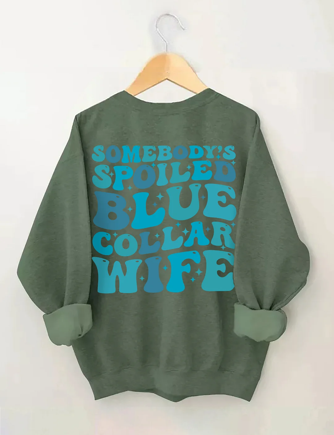 Somebody's Spoiled Blue Collar Wife Sweatshirt