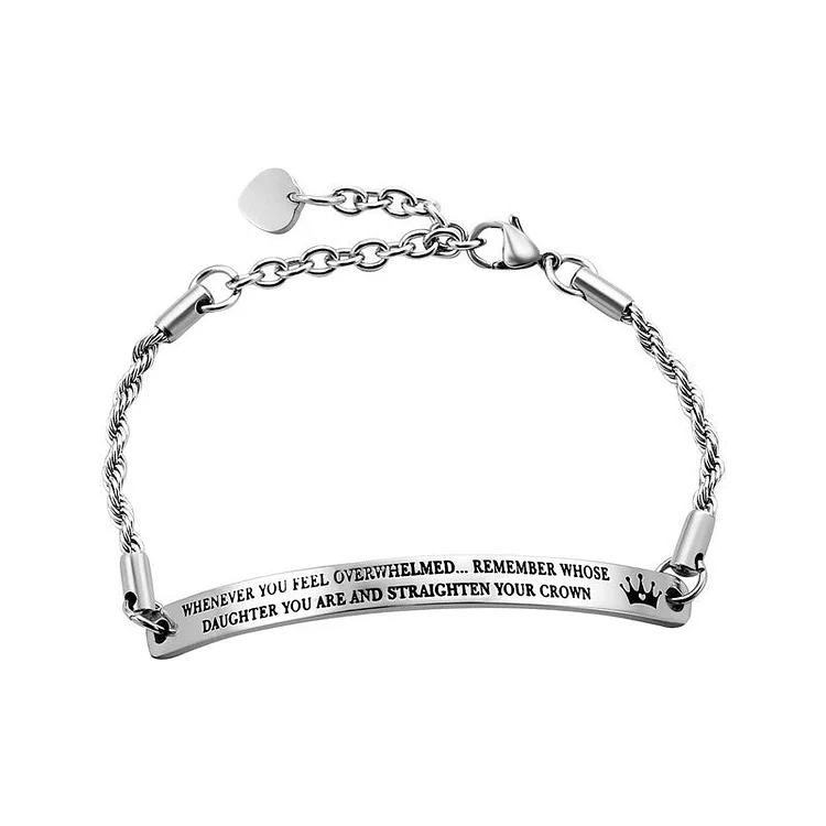 For Daughter - Whenever You Feel Overwhelmed Please Remember Whose Daughter You Are Crown Bracelet