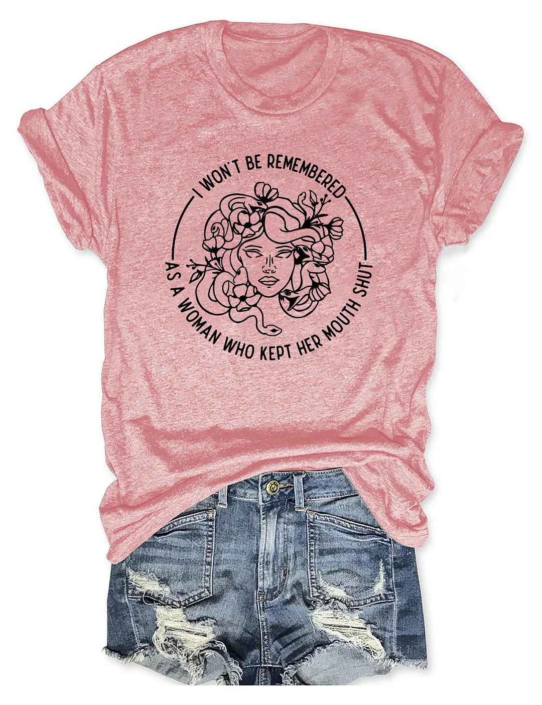 I Won't Be Remembered As A Woman Who Kept My Mouth Shut T-shirt