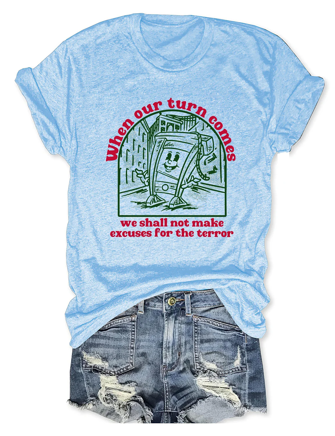 When Our Turn Comes T-shirt