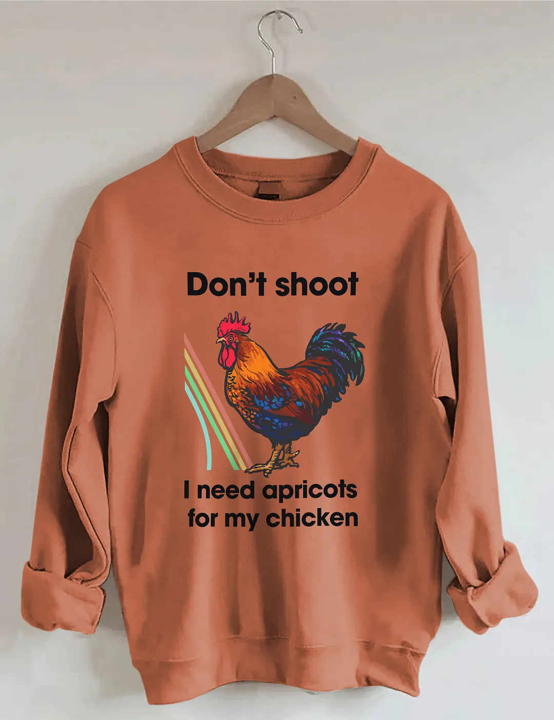 Don't Shoot I Need Apricots For My Chicken Sweatshirt