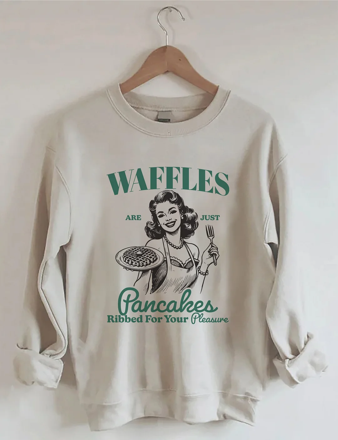 Waffles Are Just Pancakes Ribbed for Your Pleasure Sweatshirt