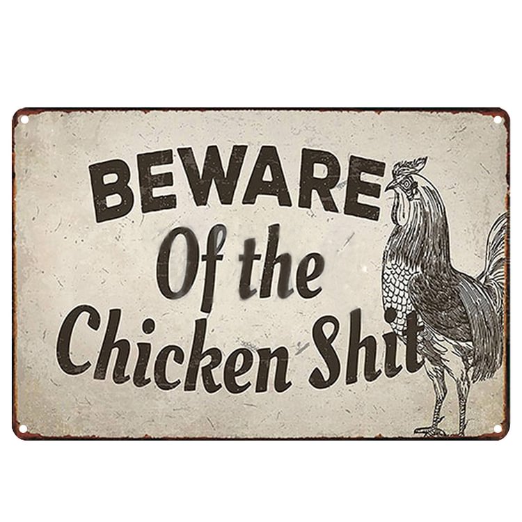 Chicken - Beware Of The Chicken Shit Vintage Tin Signs/Wooden Signs - 7.9x11.8in & 11.8x15.7in