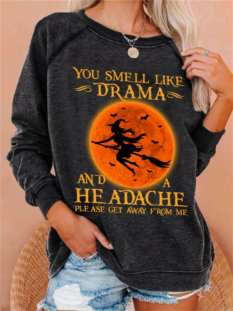 Wearshes You Smell Like Drama and A Headache Witch Washed Sweatshirt