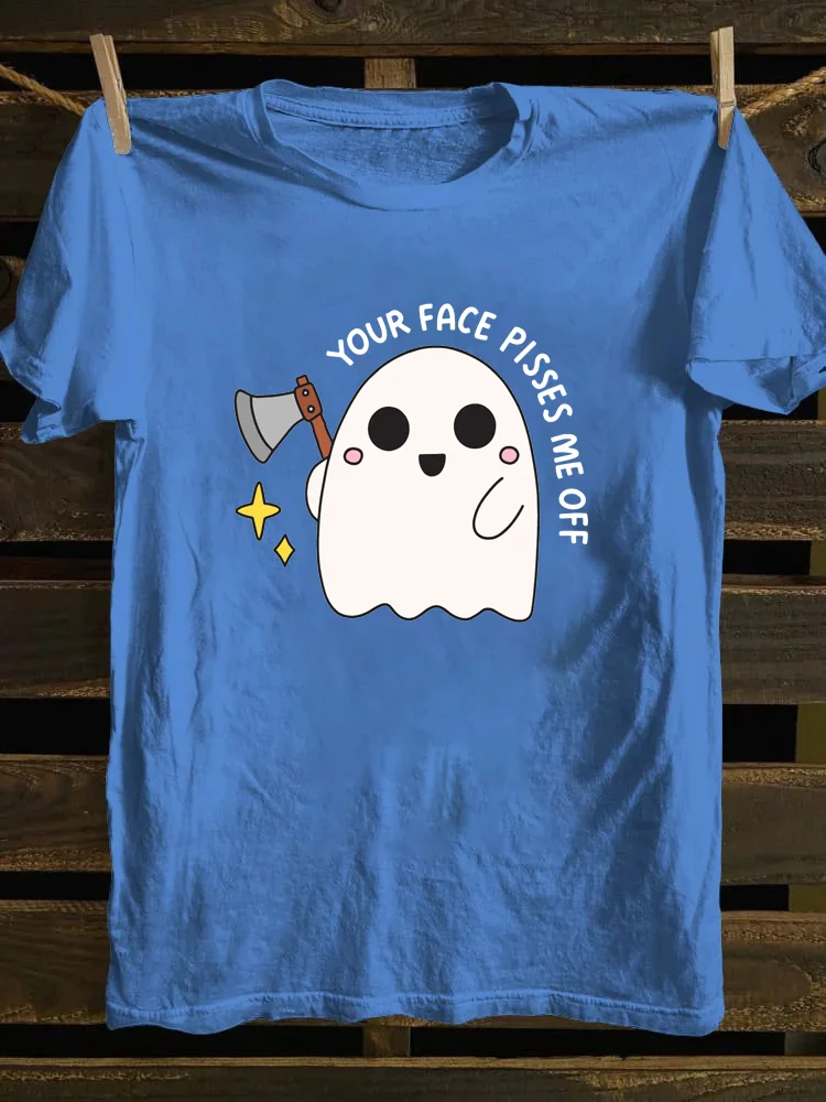 Your Face Pisses Me Off T-shirt
