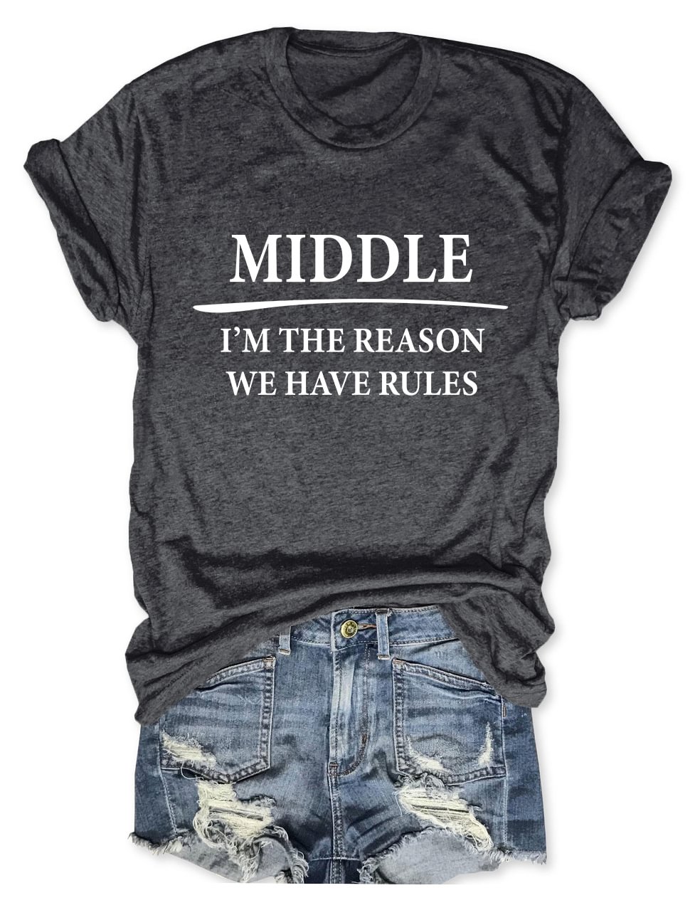 I'M The Reason We Have Rules Middle T-Shirt
