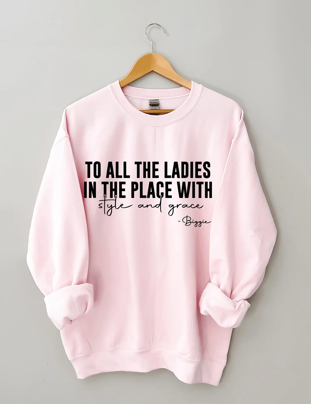 To All The Ladies In The Place With Style And Grace Sweatshirt