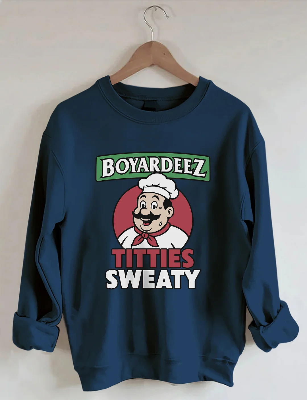 Boyardeez Titties Sweaty Sweatshirt